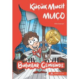 Küçük Mucit Muço Buluşlar Gemisinde - Pelin Gezeryel