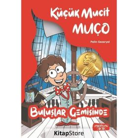 Küçük Mucit Muço Buluşlar Gemisinde - Pelin Gezeryel