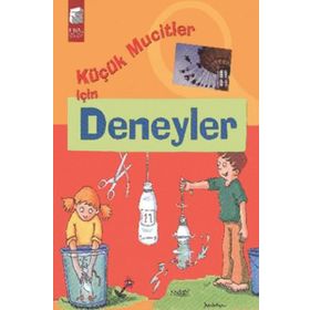 KÜÇÜK MUCITLER İÇIN DENEYLER - CHRISTOPH MICHEL