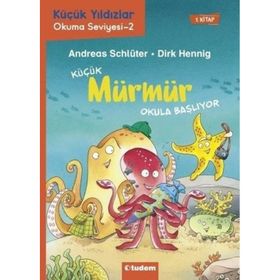 Küçük Mürmür Okula Başlıyor / Küçük Yıldızlar Okuma Serisi 2 - Andreas Schlüter - Tudem Yayınları