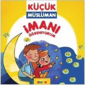 Küçük Müslüman İslamı Öğreniyorum - Sadık Abdurrahman Nur