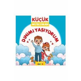 Küçük Müslüman İslamı Öğreniyorum - Sadık Abdurrahman Nur