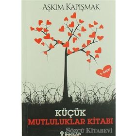 KÜÇÜK MUTLULUKLAR KİTABI - AŞKIM KAPIŞMAK