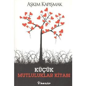 KÜÇÜK MUTLULUKLAR KİTABI - AŞKIM KAPIŞMAK