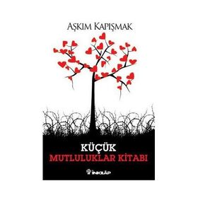 KÜÇÜK MUTLULUKLAR KİTABI - AŞKIM KAPIŞMAK