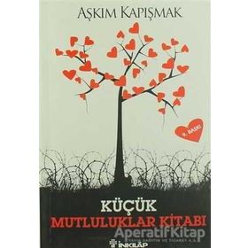 KÜÇÜK MUTLULUKLAR KİTABI - AŞKIM KAPIŞMAK