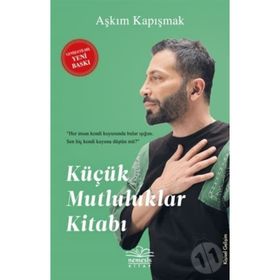 KÜÇÜK MUTLULUKLAR KİTABI - AŞKIM KAPIŞMAK