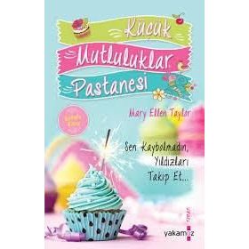 Küçük Mutluluklar Pastanesi - Mary Ellen Taylor
