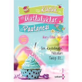 Küçük Mutluluklar Pastanesi - Mary Ellen Taylor