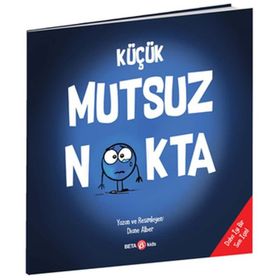 Küçük Mutsuz Nokta - Diane Alber
