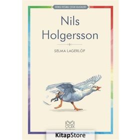 KÜÇÜK NILS HOLGERSSONUN YABANKAZLARIYLA MACERALARI - SELMA LAGERLÖF