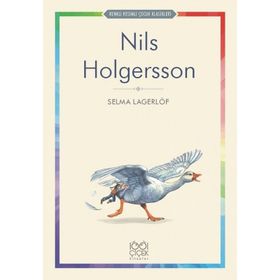 KÜÇÜK NILS HOLGERSSONUN YABANKAZLARIYLA MACERALARI - SELMA LAGERLÖF