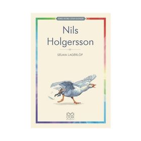KÜÇÜK NILS HOLGERSSONUN YABANKAZLARIYLA MACERALARI - SELMA LAGERLÖF