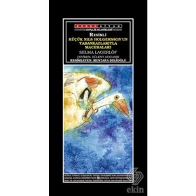 KÜÇÜK NILS HOLGERSSONUN YABANKAZLARIYLA MACERALARI - SELMA LAGERLÖF