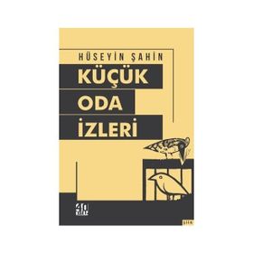 Küçük Oda İzleri - Hüseyin Şahin