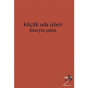 Küçük Oda İzleri - Hüseyin Şahin