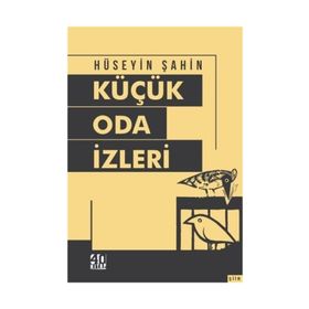 Küçük Oda İzleri - Hüseyin Şahin