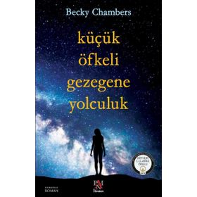 Küçük Öfkeli Gezegene Yolculuk - Becky Chambers