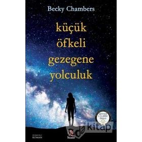 Küçük Öfkeli Gezegene Yolculuk - Becky Chambers