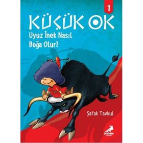 Küçük Ok 1 Uyuz İnek Nasıl Boğa Olur? - Şafak Tavkul