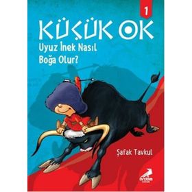Küçük Ok 1 Uyuz İnek Nasıl Boğa Olur? - Şafak Tavkul