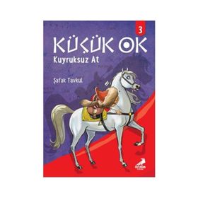 Küçük Ok 3 - Kuyruksuz At - Şafak Tavkul