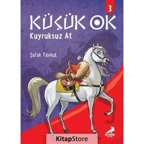 Küçük Ok 3 - Kuyruksuz At - Şafak Tavkul