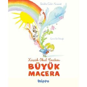 Küçük Okul Çantası Büyük Macera - Geraldine Collet
