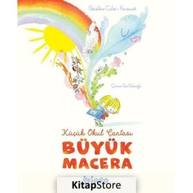 Küçük Okul Çantası Büyük Macera - Geraldine Collet