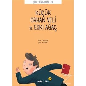 Küçük Orhan Veli ve Eski Ağaç - A. Fatih Aktaş