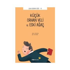Küçük Orhan Veli ve Eski Ağaç - A. Fatih Aktaş