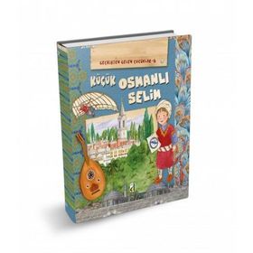 Küçük Osmanlı Selim-Geçmişten Gelen Çocuklar-6-Eleonora Barsotti-Damla Yayınları