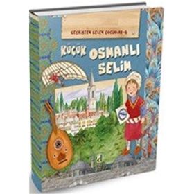 Küçük Osmanlı Selim-Geçmişten Gelen Çocuklar-6-Eleonora Barsotti-Damla Yayınları