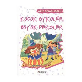 KÜÇÜK ÖYKÜLER BÜYÜK DERSLER - AZIZ SİVASLIOĞLU