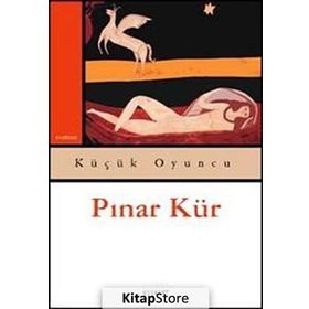 KÜÇÜK OYUNCU - PINAR KÜR