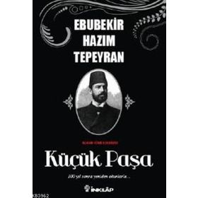 KÜÇÜK PAŞA - EBUBEKIR HAZIM TEPEYRAN