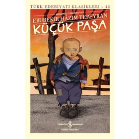 Küçük Paşa - Günümüz Türkçesiyle - Ebubekir Hazım Tepeyran