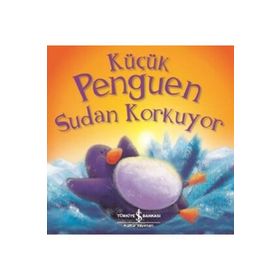 Küçük Penguen Sudan Korkuyor - Rachel Elliott