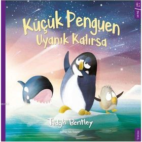 Küçük Penguen Uyanık Kalırsa - Tadgh Bentley