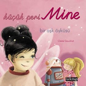 KÜÇÜK PERI MINE BIR AŞK ÖYKÜSÜ - CLAIRE GAUDRIOT