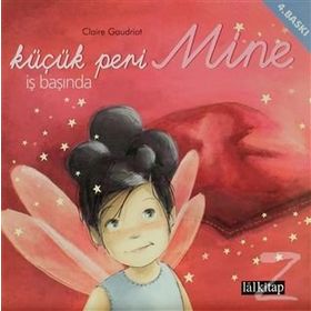 KÜÇÜK PERI MINE İŞ BAŞINDA - CLAIRE GAUDRIOT