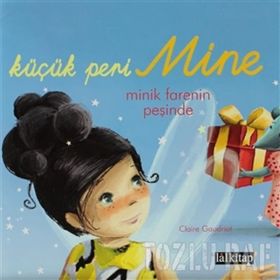 KÜÇÜK PERI MINE MINIK FARENIN PEŞINDE - CLAIRE GAUDRIOT