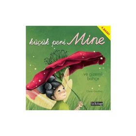 KÜÇÜK PERI MINE VE GIZEMLI BAHÇE - CLAIRE GAUDRIOT