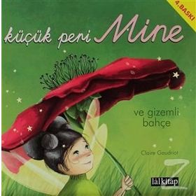 KÜÇÜK PERI MINE VE GIZEMLI BAHÇE - CLAIRE GAUDRIOT