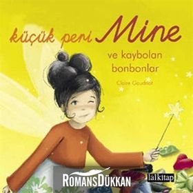 KÜÇÜK PERI MINE VE KAYBOLAN BONBONLAR - CLAIRE GAUDRIOT