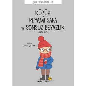 Küçük Peyami Safa ve Sonsuz Beyazlık - Çocuk Edebiyatı Dizisi 23