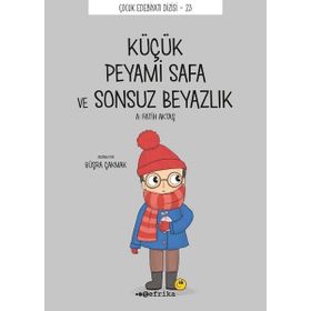 Küçük Peyami Safa ve Sonsuz Beyazlık - Çocuk Edebiyatı Dizisi 23