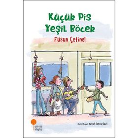 Küçük Pis Yeşil Böcek - Füsun Çetinel