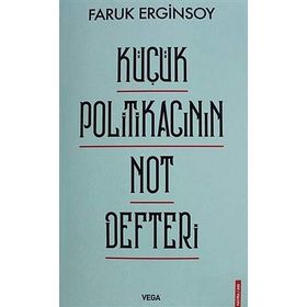 Küçük Politikacının Not Defteri - Faruk Erginsoy