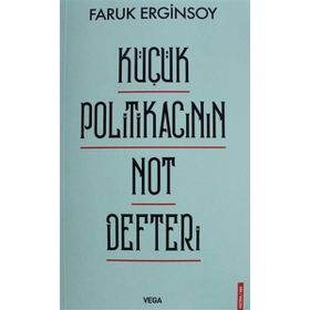 Küçük Politikacının Not Defteri - Faruk Erginsoy